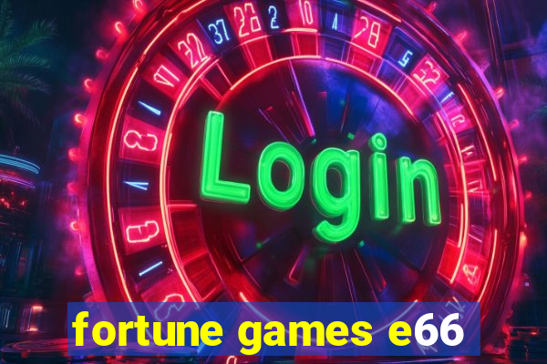 fortune games e66